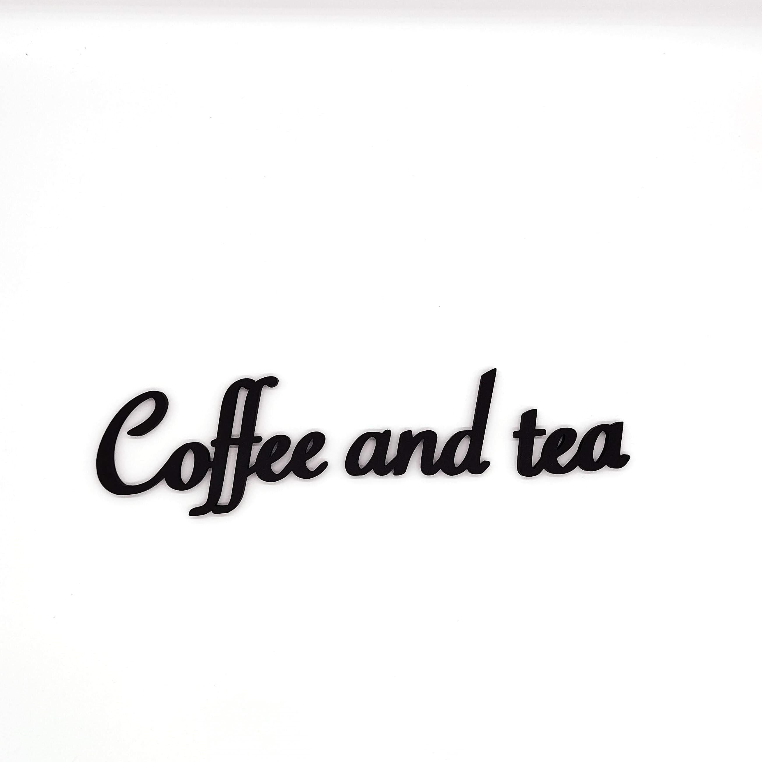 Chic Coffee and Tea Wall Sign - Stylish Black Script Sign for Kitchen, Café, or Coffee Bar Decor - Modern Home and Office Wall Art Accent